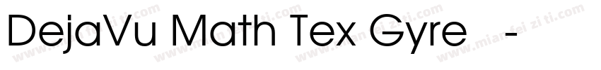 DejaVu Math Tex Gyre 字体字体转换